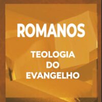 Romanos Teologia do Evangelho