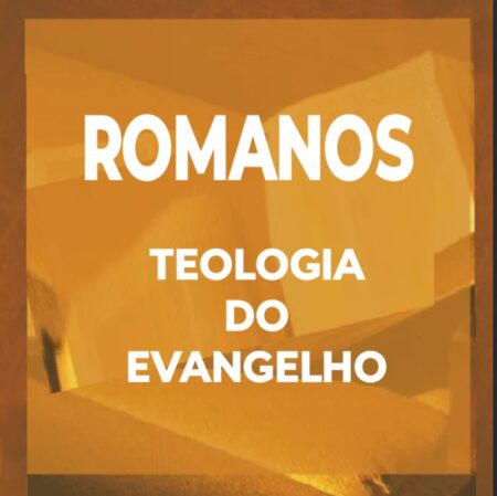 Romanos Teologia do Evangelho
