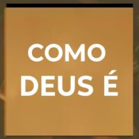 Como Deus é